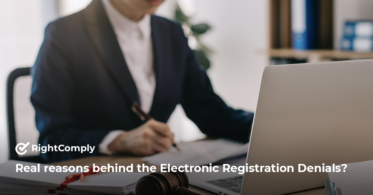Real reasons behind the Electronic Registration Denials? 